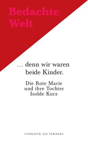 …denn wir waren beide Kinder… von Kurz,  Isolde, Kurz,  Marie, Overbeck,  Renate, Seidenthal,  Helga