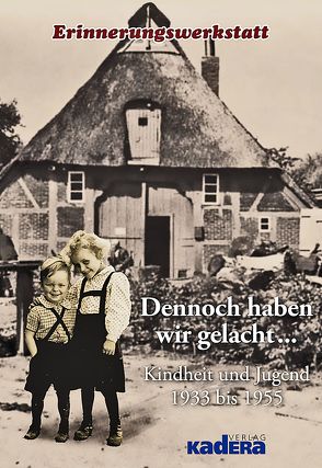 Dennoch haben wir gelacht… von Erinnerungswerkstatt Norderstedt,  Initiatoren: Hartmut Kennhöfer,  Renate Rubach,  Initiatoren