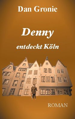 Denny entdeckt Köln von Gronie,  Dan