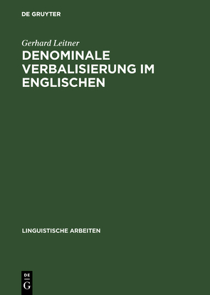 Denominale Verbalisierung im Englischen von Leitner,  Gerhard