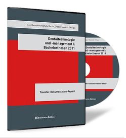 Dentaltechnologie und -management I: Bachelorthesen 2011 von Slavicek,  Gregor