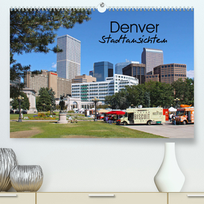 Denver Stadtansichten (Premium, hochwertiger DIN A2 Wandkalender 2022, Kunstdruck in Hochglanz) von Drafz,  Silvia