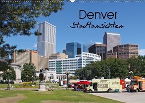 Denver Stadtansichten (Wandkalender 2018 DIN A2 quer) von Drafz,  Silvia