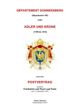 Département Donnersberg unter Adler und Krone (1799 bis 1814) von Albrecht,  Detlev