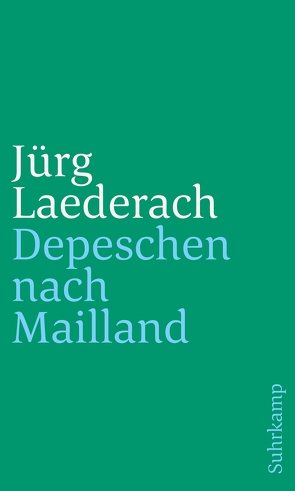 Depeschen nach Mailland von Laederach,  Jürg, Mettler,  Michel
