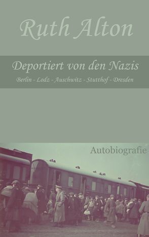 Deportiert von den Nazis von Alton,  Ruth