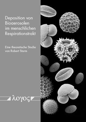 Deposition von Bioaerosolen im menschlichen Respirationstrakt von Sturm,  Robert