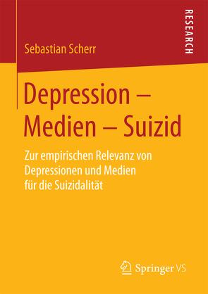 Depression – Medien – Suizid von Scherr,  Sebastian