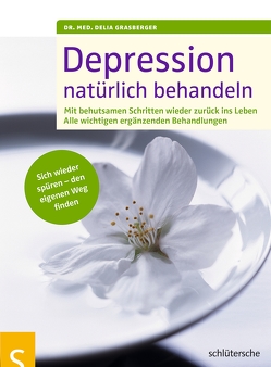 Depression natürlich behandeln von Grasberger,  Dr. Delia