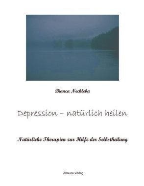 Depression – natürlich heilen von Nechleba,  Bianca