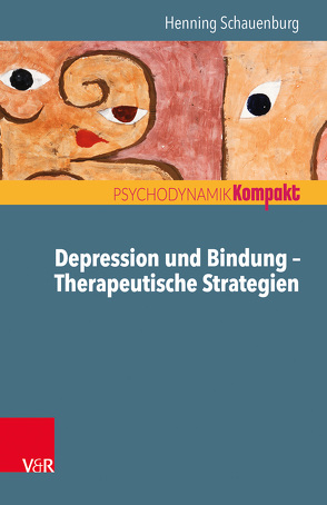 Depression und Bindung – Therapeutische Strategien von Resch,  Franz, Schauenburg,  Henning, Seiffge-Krenke,  Inge