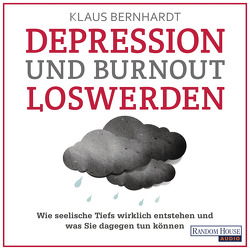 Depression und Burnout loswerden von Bernhardt,  Klaus