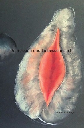 Depression und Liebessehnsucht von Sedlmayr,  Hanns