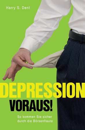 Depression voraus! von Dent,  Harry S, Neumüller,  Egbert