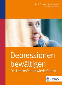 Depressionen bewältigen von Hegerl,  Ulrich, Niescken,  Svenja
