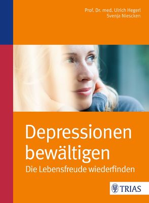 Depressionen bewältigen von Hegerl,  Ulrich, Niescken,  Svenja