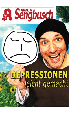 Depressionen leicht gemacht von Sengbusch,  Armin