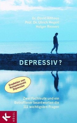 Depressiv? von Althaus,  David, Hegerl,  Ulrich, Reiners,  Holger