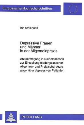 Depressive Frauen und Männer in der Allgemeinpraxis von Steinbach,  Iris