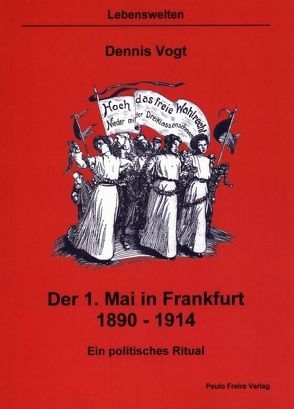 Der 1. Mai in Frankfurt 1890-1914 von Vogt,  Dennis