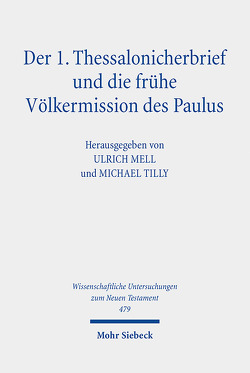 Der 1. Thessalonicherbrief und die frühe Völkermission des Paulus von Forderer,  Tanja, Mell,  Ulrich, Tilly,  Michael