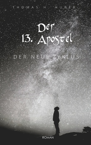 Der 13. Apostel von Huber,  Thomas H.