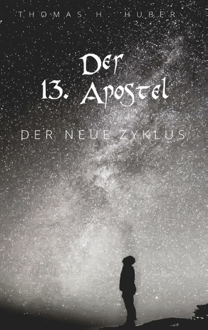 Der 13. Apostel von Huber,  Thomas H.