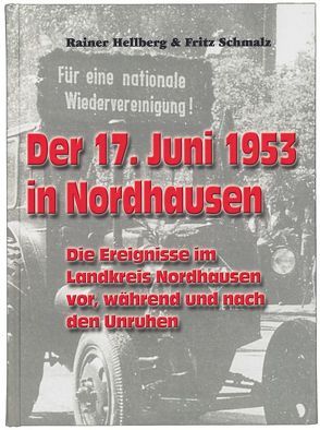 Der 17. Juni 1953 in Nordhausen“ von Hellberg,  Rainer, Schmalz,  Fritz