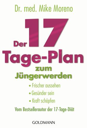 Der 17-Tage-Plan zum Jüngerwerden von Brodersen,  Imke, Moreno,  Mike