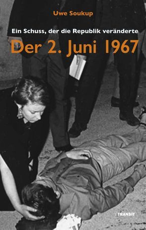 Der 2. Juni 1967 von Soukup,  Uwe