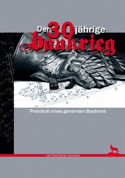 Der 30jährige Baukrieg von Zernikow,  Paul-Rainer