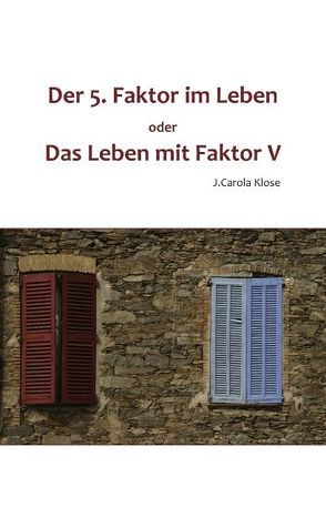 Der 5. Faktor im Leben oder Das Leben mit Faktor V von Klose,  J. Carola, Paetzel,  Anika