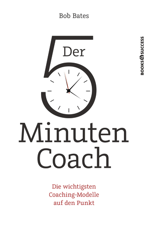 Der 5-Minuten-Coach von Bates,  Bob