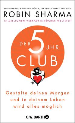 Der 5-Uhr-Club von Freundl,  Hans, Sharma,  Robin S.