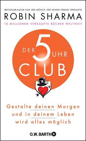 Der 5-Uhr-Club von Freundl,  Hans, Sharma,  Robin S.