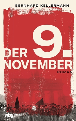 Der 9. November von Kellermann,  Bernhard, Kittstein,  Ulrich
