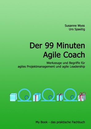 Der 99 Minuten Agile Coach von Spaetig,  Urs, Wyss,  Susanne