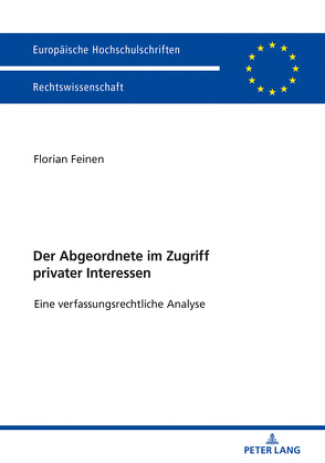 Der Abgeordnete im Zugriff privater Interessen von Feinen,  Florian