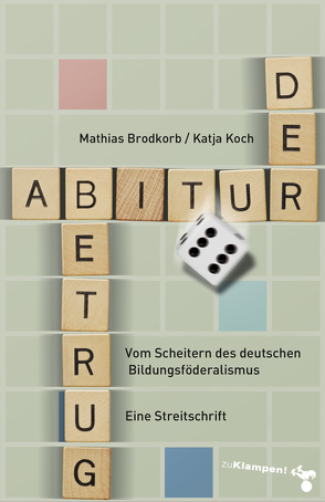 Der Abiturbetrug von Brodkorb,  Mathias, Koch,  Katja