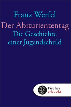 Der Abituriententag von Beck,  Knut, Werfel,  Franz