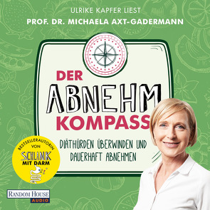 Der Abnehmkompass – Diäthürden überwinden und dauerhaft abnehmen – SPIEGEL Bestseller von Axt-Gadermann,  Michaela, Kapfer,  Ulrike