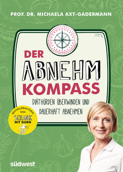 Der Abnehmkompass – Diäthürden überwinden und dauerhaft abnehmen – SPIEGEL Bestseller von Axt-Gadermann,  Michaela