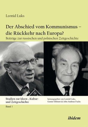 Der Abschied vom Kommunismus – die Rückkehr nach Europa? von Andreas Fuchs,  John, Dehnert,  Gunter, Luks,  Leonid