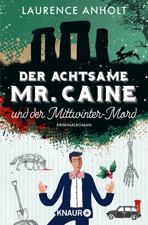 Der achtsame Mr. Caine und der Mittwinter-Mord von Anholt,  Laurence, Lake-Zapp,  Kristina