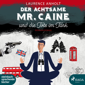 Der achtsame Mr. Caine und die Tote im Tank von Anholt,  Laurence, Carlsen,  Brigitte, Lake-Zapp,  Kristina