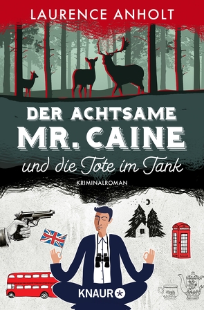 Der achtsame Mr. Caine und die Tote im Tank von Anholt,  Laurence, Lake-Zapp,  Kristina