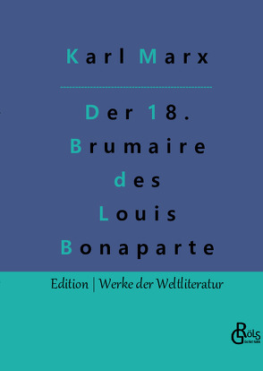 Der achtzehnte Brumaire des Louis Bonaparte von Gröls-Verlag,  Redaktion, Marx,  Karl