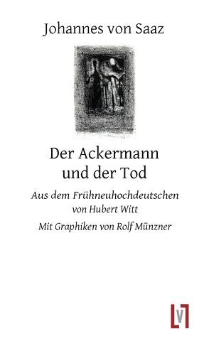 Der Ackermann und der Tod von Münzner,  Rolf, Saaz,  Johannes von, Witt,  Hubert