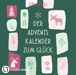 Der Adventskalender zum Glück von Østli,  Siri, Stilzebach,  Daniela