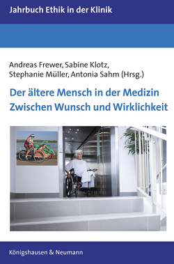 Der ältere Mensch in der Medizin von Frewer,  Andreas, Klotz,  Sabine, Müller,  Stephanie, Sahm,  Antonia